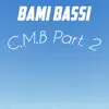 Bami Bassi - C.M.B (C'est Mon Birthday), Pt. 2 - Single